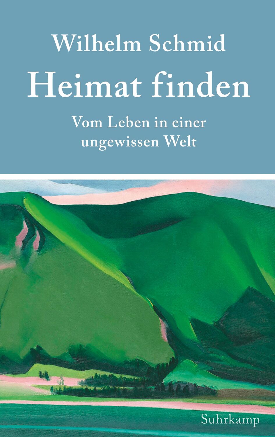 Cover: 9783518429785 | Heimat finden | Vom Leben in einer ungewissen Welt | Wilhelm Schmid
