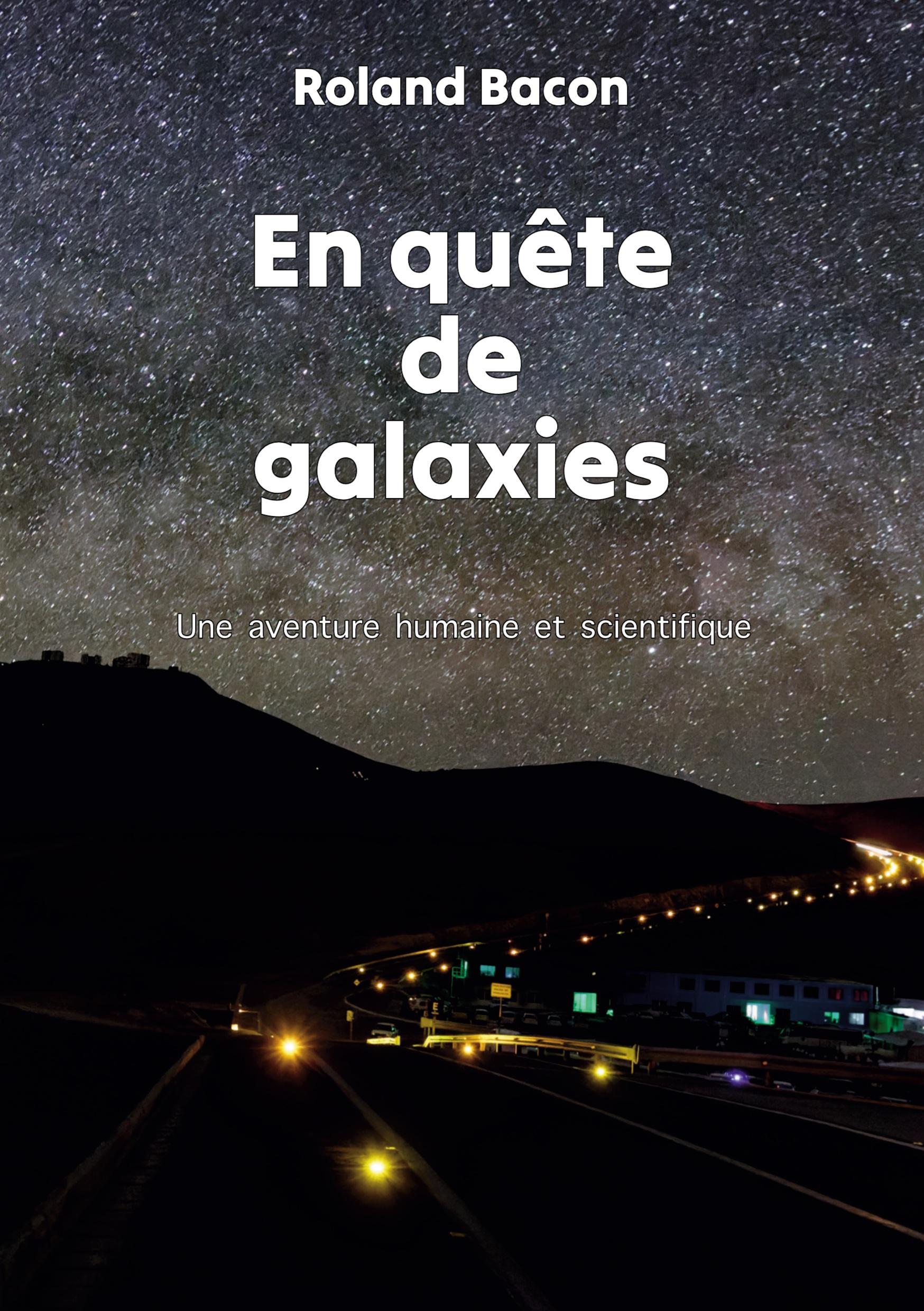 Cover: 9782322554645 | En quête de galaxies | Une aventure humaine et scientifique | Bacon