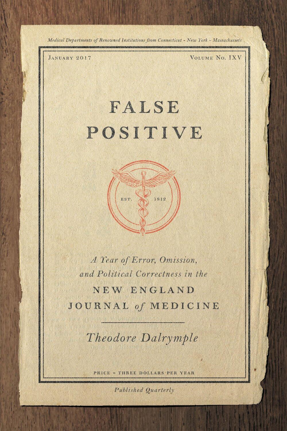 Cover: 9781641770460 | False Positive | Theodore Dalrymple | Buch | Englisch | 2019