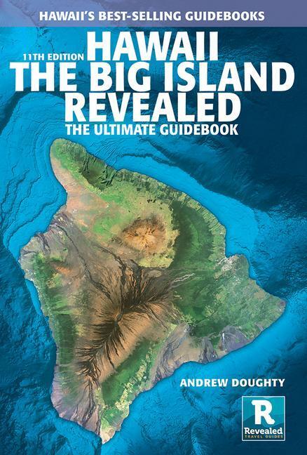 Cover: 9781949678147 | Hawaii the Big Island Revealed: The Ultimate Guidebook | Doughty