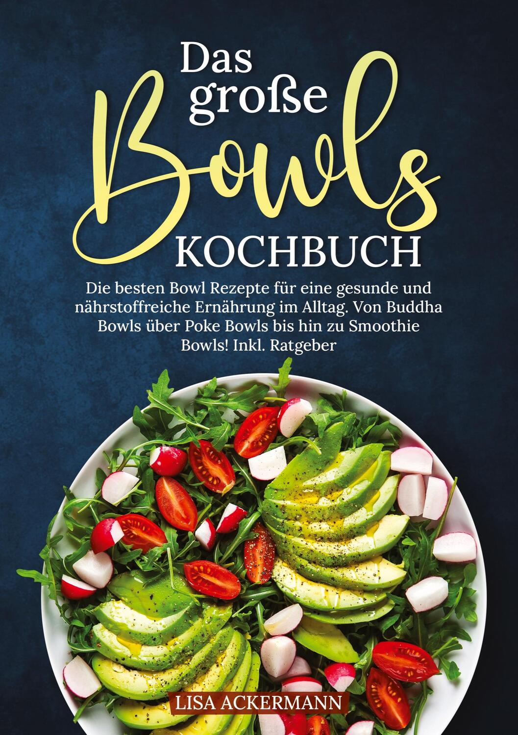 Cover: 9783384366344 | Das große Bowls Kochbuch | Lisa Ackermann | Taschenbuch | Paperback