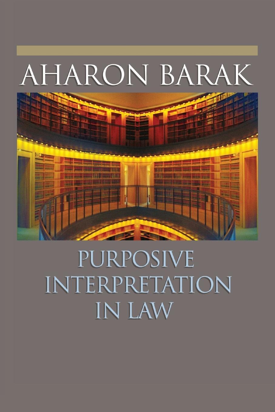 Cover: 9780691133744 | Purposive Interpretation in Law | Aharon Barak | Taschenbuch | 2007