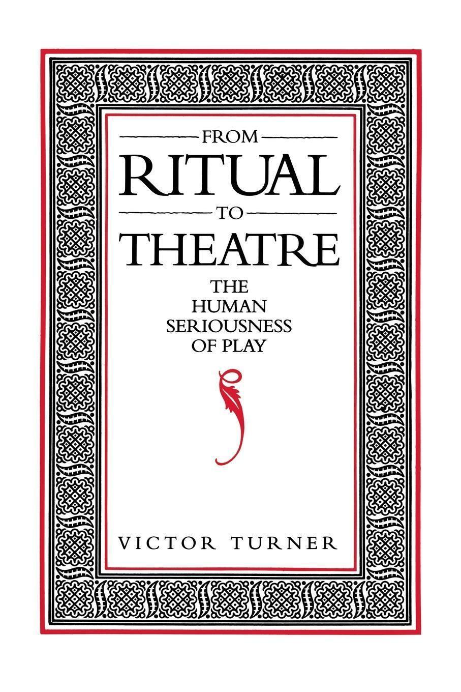 Cover: 9780933826175 | From Ritual to Theatre: The Human Seriousness of Play | Victor Turner