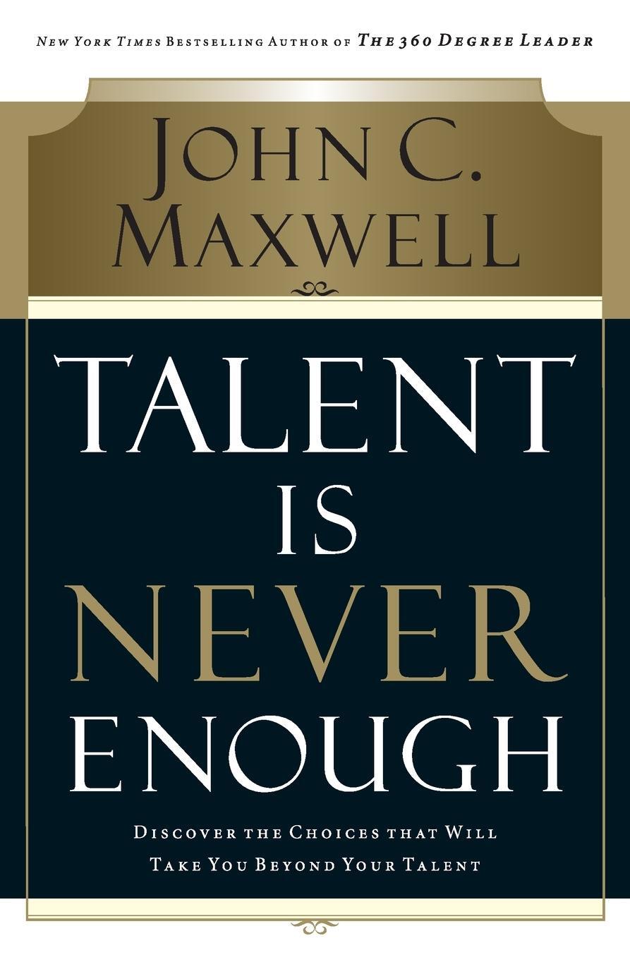 Cover: 9780785288961 | Talent Is Never Enough | John C. Maxwell | Taschenbuch | Paperback