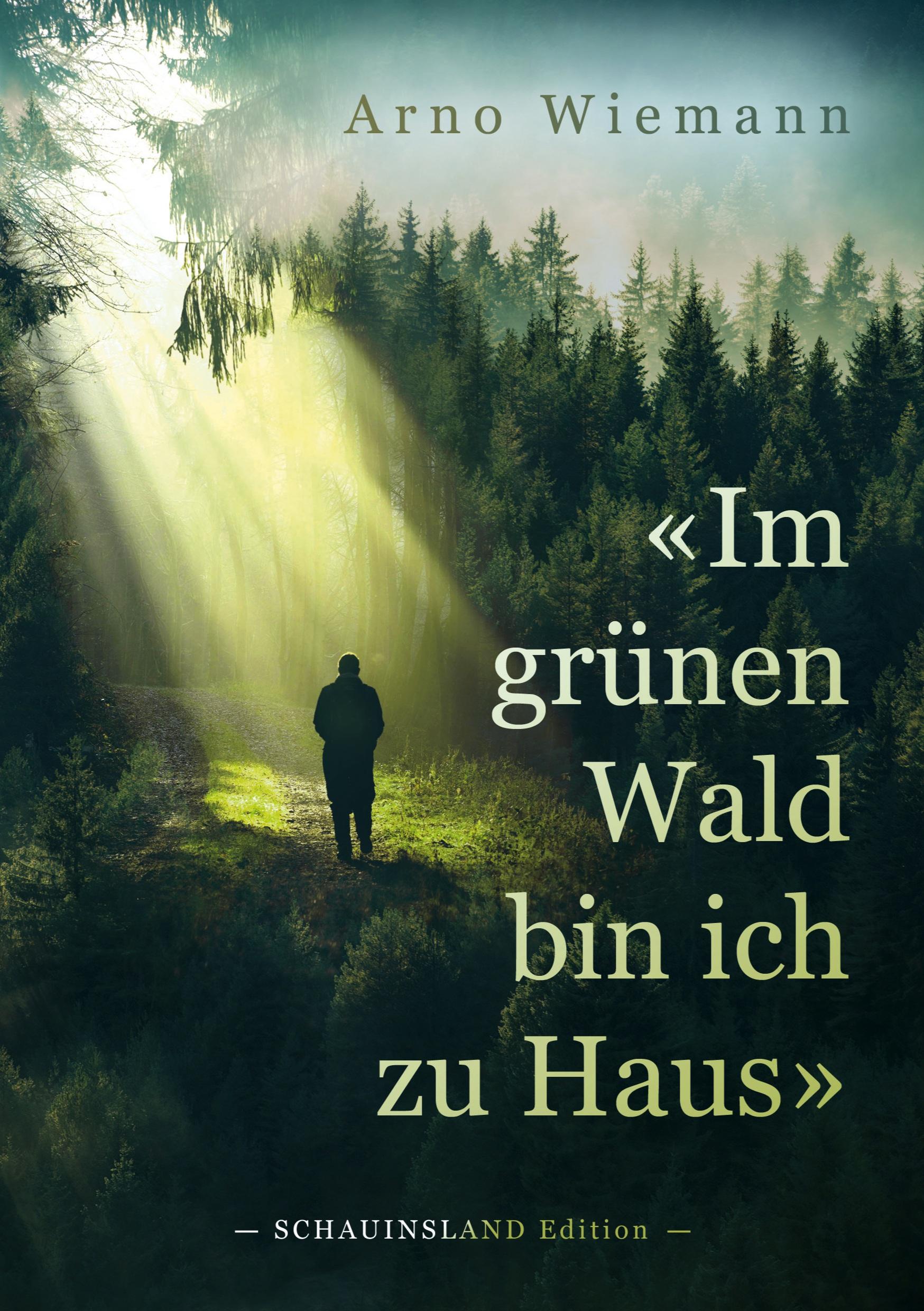 Cover: 9783945605516 | Im grünen Wald bin ich zu Haus | Arno Wiemann | Taschenbuch | Deutsch