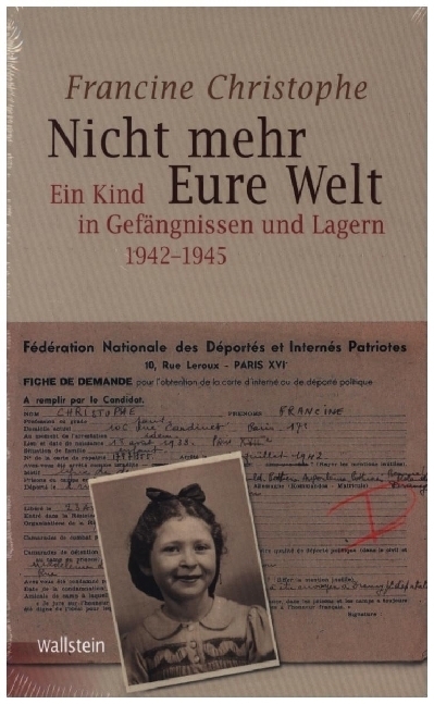 Cover: 9783835310667 | Nicht mehr Eure Welt | Ein Kind in Gefängnissen und Lagern 1942-1945