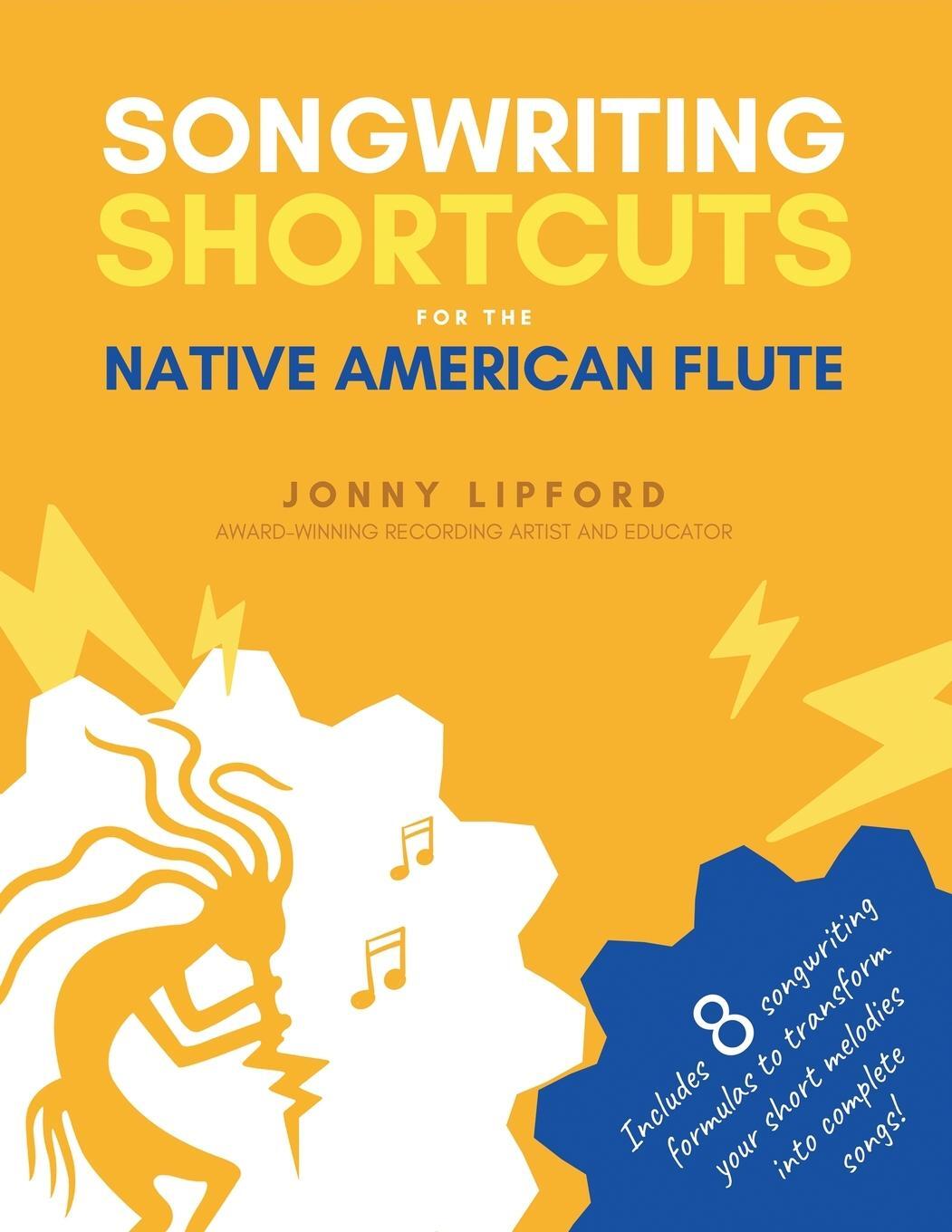 Cover: 9781716615955 | Songwriting Shortcuts for the Native American Flute | Jonny Lipford