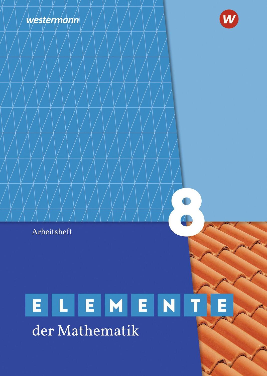 Cover: 9783141012446 | Elemente der Mathematik SI 8. Arbeitsheft mit Lösungen. G9. Für...