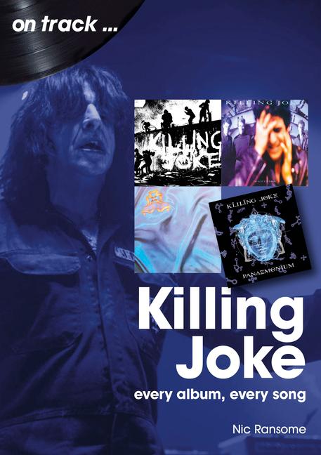 Cover: 9781789522730 | Killing Joke | Every Album, Every Song | Nic Ransome | Taschenbuch