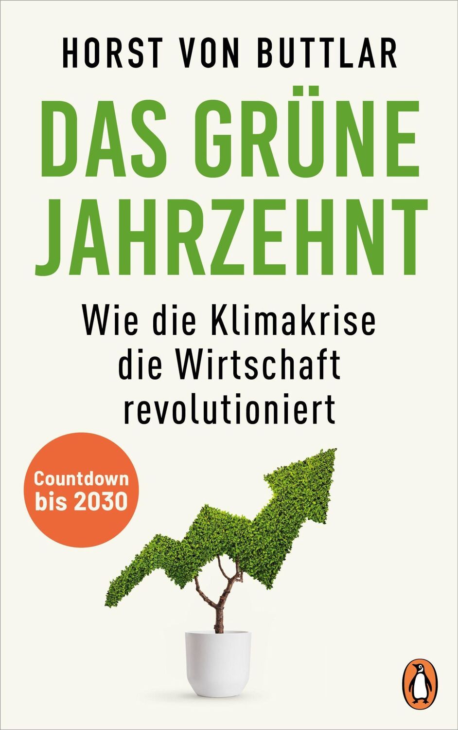 Cover: 9783328602569 | Das grüne Jahrzehnt | Horst von Buttlar | Buch | 336 S. | Deutsch