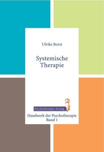 Cover: 9783863330019 | Systemische Therapie | Ulrike Borst | Taschenbuch | Deutsch | 2014