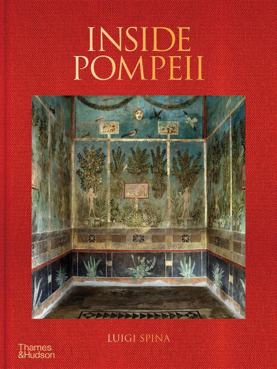 Cover: 9780500027301 | Inside Pompeii - A Financial Times Best Book of 2023 | Luigi Spina