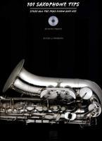 Cover: 9780634069130 | 101 Saxophone Tips: Stuff All the Pros Know and Use | Eric J. Morones