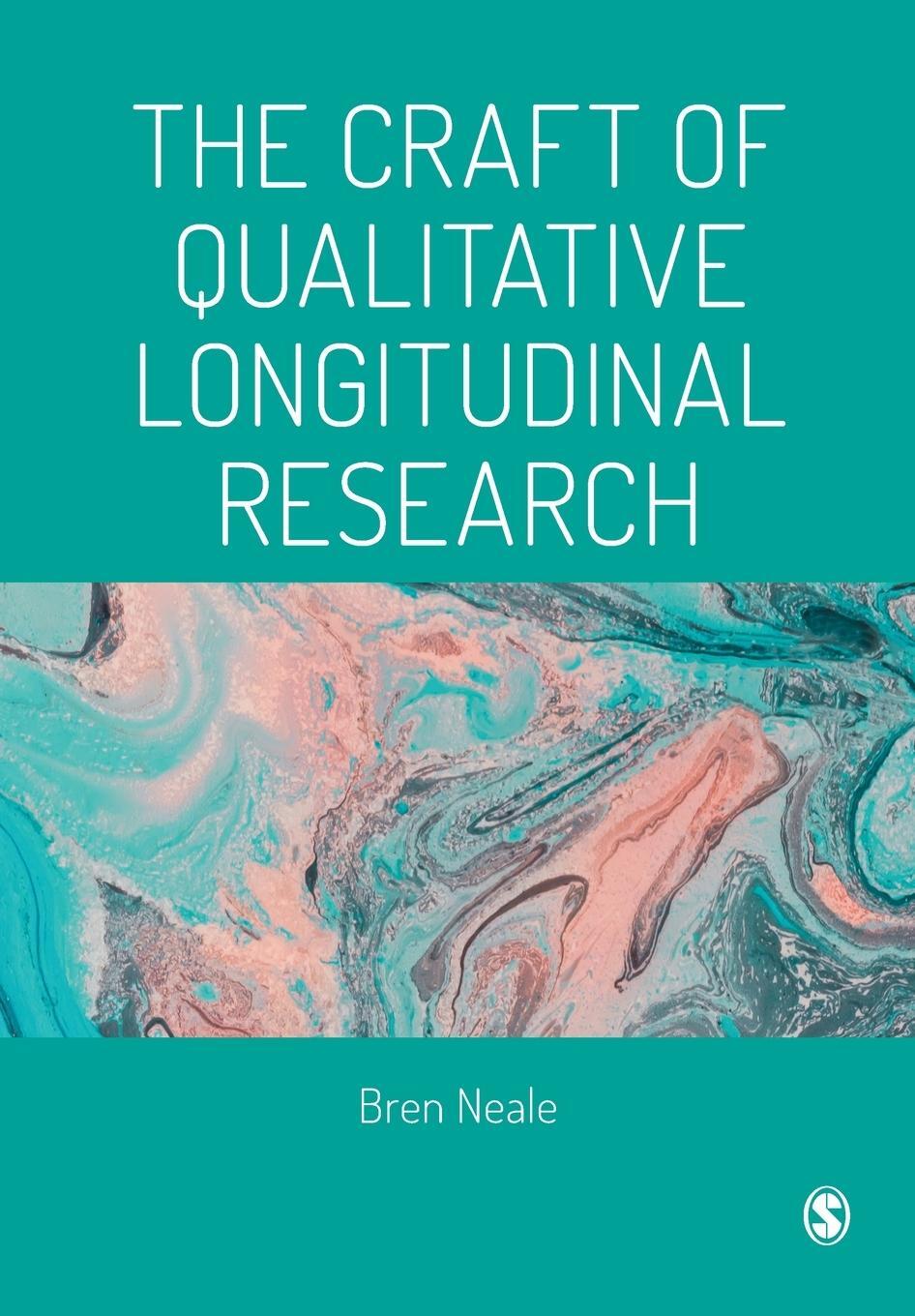 Cover: 9781473995444 | The Craft of Qualitative Longitudinal Research | Bren Neale | Buch