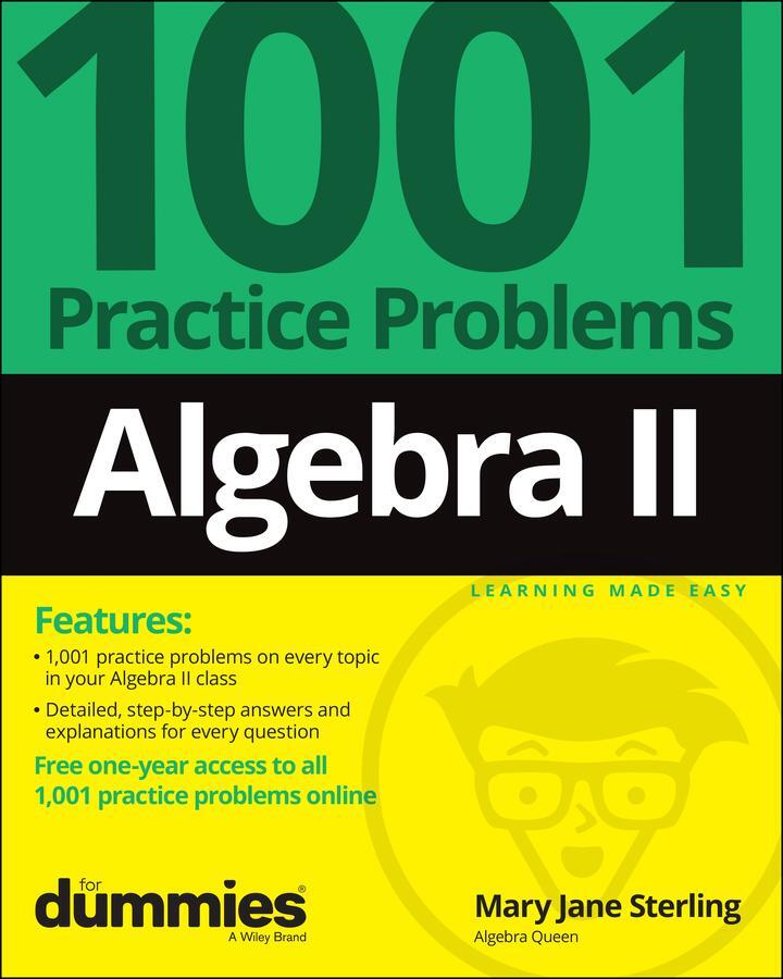 Cover: 9781119883562 | Algebra II: 1001 Practice Problems For Dummies (+ Free Online...