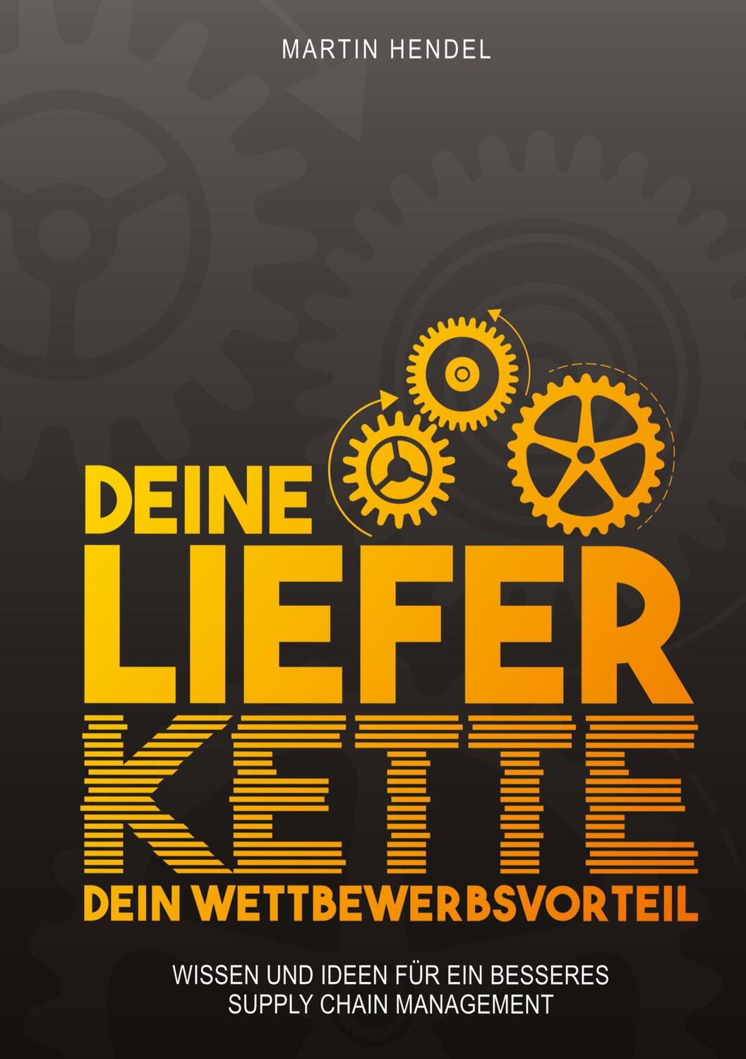 Cover: 9783347329973 | Deine Lieferkette - Dein Wettbewerbsvorteil | Martin Hendel | Buch