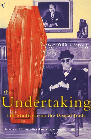 Cover: 9780099767312 | The Undertaking | Life Studies from the Dismal Trade | Thomas Lynch