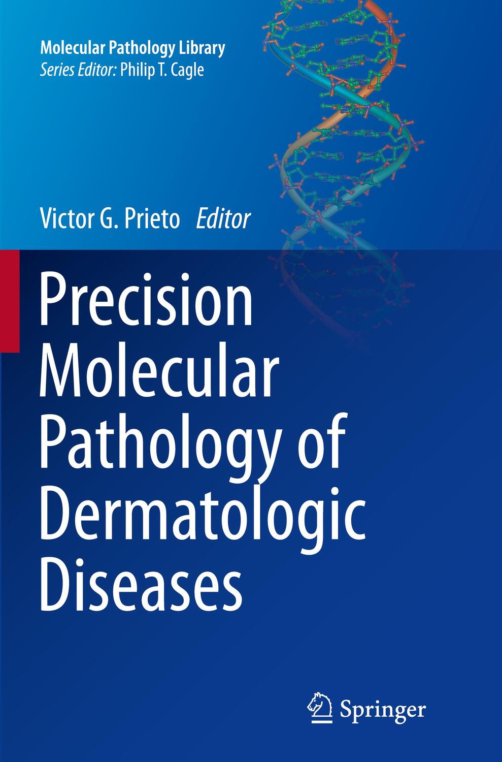 Cover: 9781493941674 | Precision Molecular Pathology of Dermatologic Diseases | Prieto | Buch