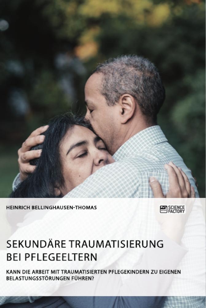 Cover: 9783956877216 | Sekundäre Traumatisierung bei Pflegeeltern. Kann die Arbeit mit...