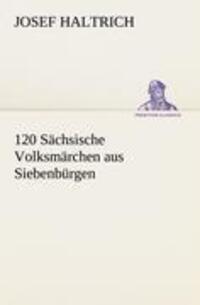 Cover: 9783842420816 | 120 Sächsische Volksmärchen aus Siebenbürgen | Josef Haltrich | Buch