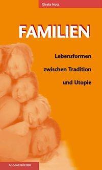 Cover: 9783930830343 | Familien | Lebensformen zwischen Tradition und Utopie | Gisela Notz