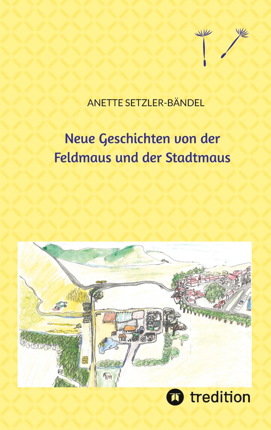 Cover: 9783749720255 | Neue Geschichten von der Feldmaus und der Stadtmaus | Setzler-Bändel