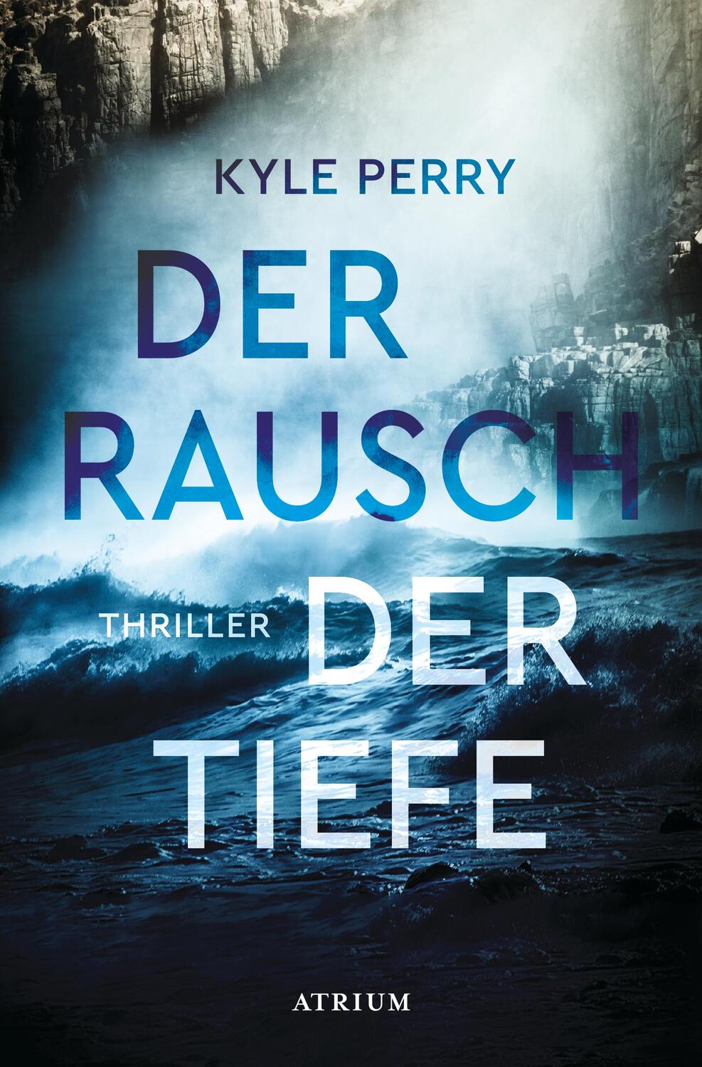Cover: 9783038820345 | Der Rausch der Tiefe | Thriller | Kyle Perry | Taschenbuch | 528 S.