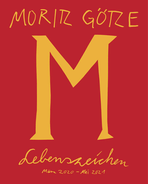 Cover: 9783963115899 | Lebenszeichen | März 2020 - Mai 2021 | Moritz Götze | Taschenbuch