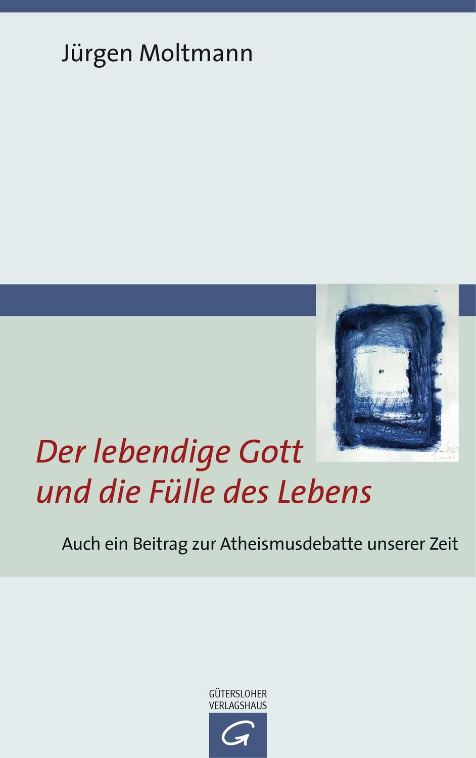 Cover: 9783579081731 | Der lebendige Gott und die Fülle des Lebens | Jürgen Moltmann | Buch