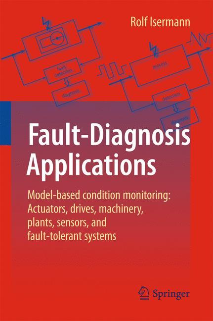 Cover: 9783642127663 | Fault-Diagnosis Applications | Rolf Isermann | Buch | xvi | Englisch