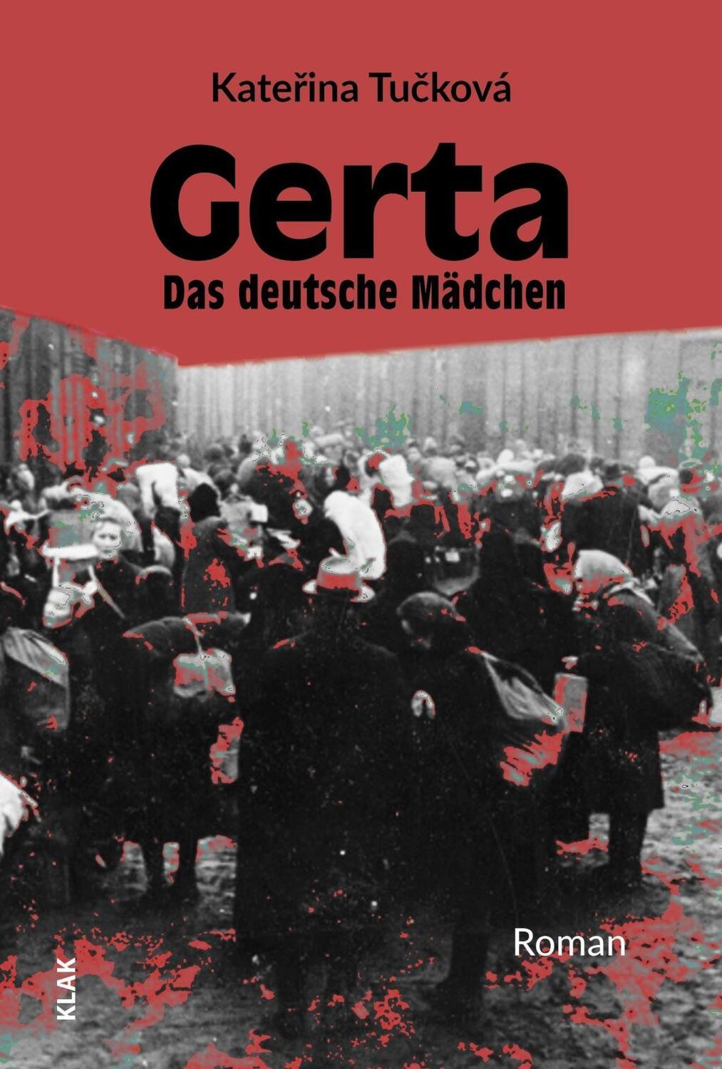 Cover: 9783943767971 | Gerta. Das deutsche Mädchen | Roman | Katerina Tucková | Taschenbuch