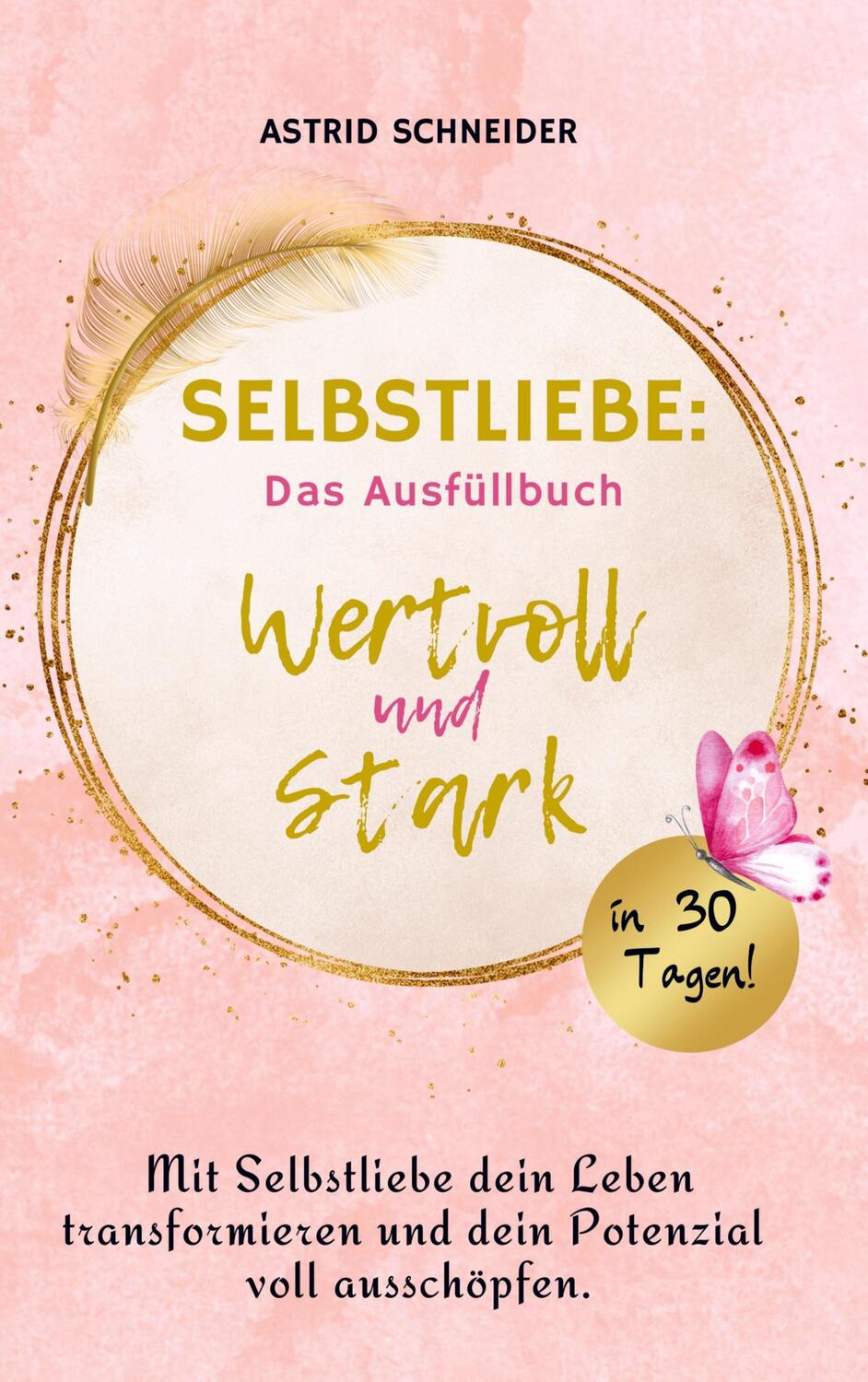 Cover: 9783910743038 | Selbstliebe: Das Ausfüllbuch | Astrid Schneider | Taschenbuch | 2023