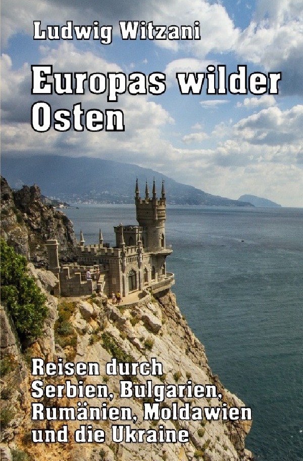 Cover: 9783752970647 | Europas wilder Osten | Ludwig Witzani | Taschenbuch | epubli