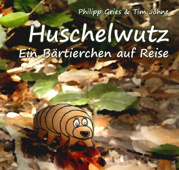 Cover: 9783844282092 | Huschelwutz | Ein Bärtierchen auf Reise | Tim Johne (u. a.) | Buch