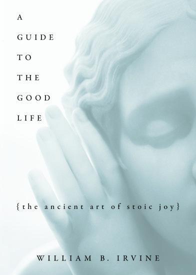 Cover: 9780195374612 | A Guide to the Good Life | The Ancient Art of Stoic Joy | Irvine