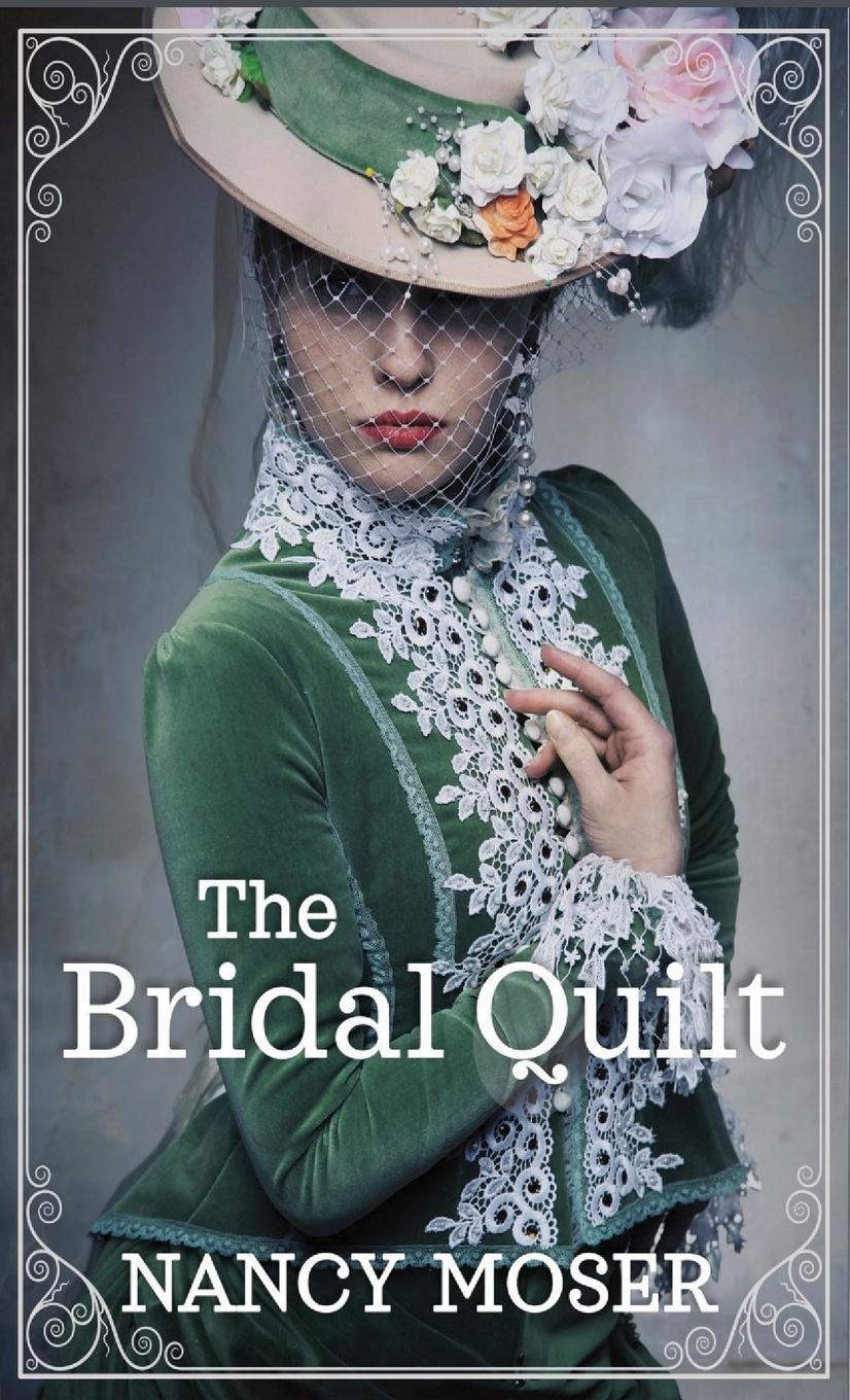 Cover: 9781961907669 | The Bridal Quilt | Nancy Moser | Taschenbuch | Englisch | 2023