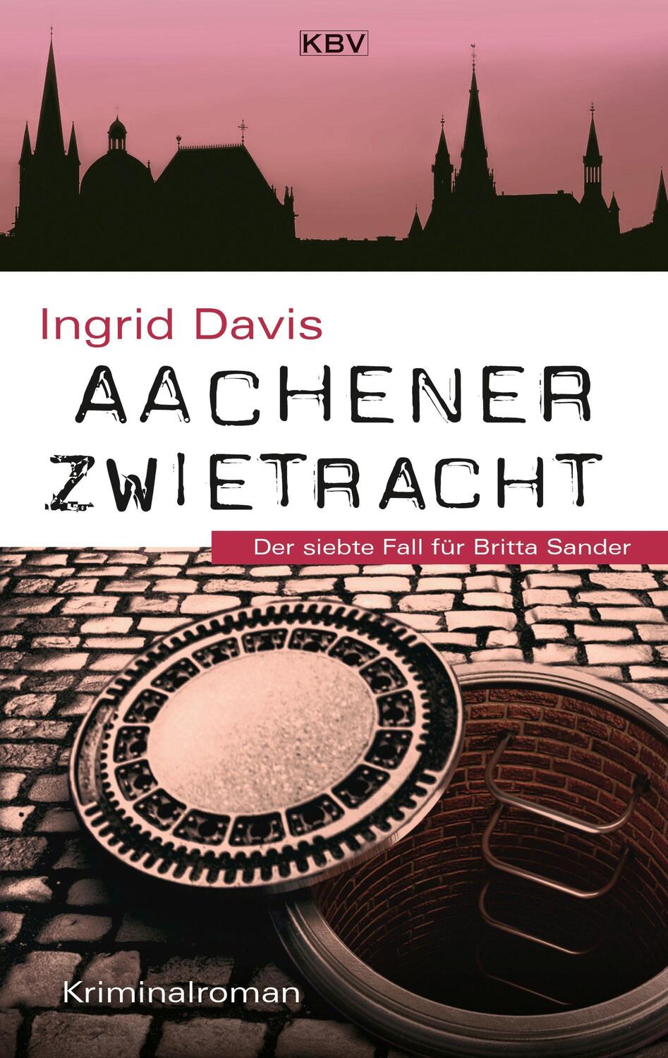 Cover: 9783954416028 | Aachener Zwietracht | Der siebte Fall für Britta Sander | Ingrid Davis
