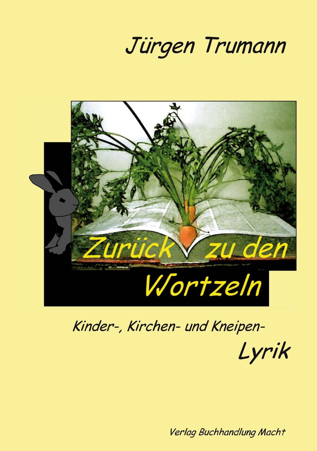 Cover: 9783937991504 | Zurück zu den Wortzeln | Kinder-, Kirchen- und Kneipenlyrik | Trumann