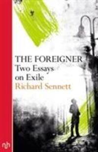Cover: 9781910749708 | The Foreigner | Two Essays on Exile | Richard Sennett | Taschenbuch
