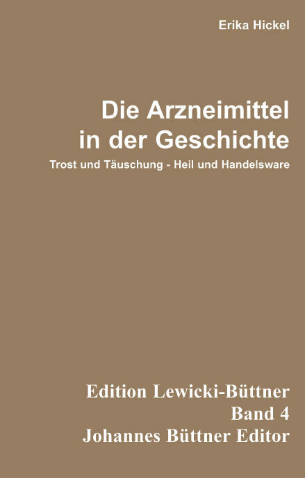 Cover: 9783883094199 | Die Arzneimittel in der Geschichte | Erika Hickel | Taschenbuch