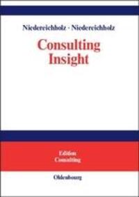 Cover: 9783486579758 | Consulting Insight | Joachim Niedereichholz (u. a.) | Buch | XI | 2006