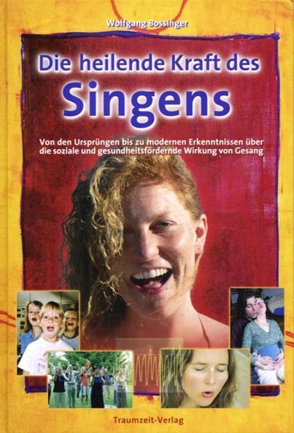 Cover: 9783933825612 | Die heilende Kraft des Singens | Wolfgang Bossinger | Buch | Deutsch