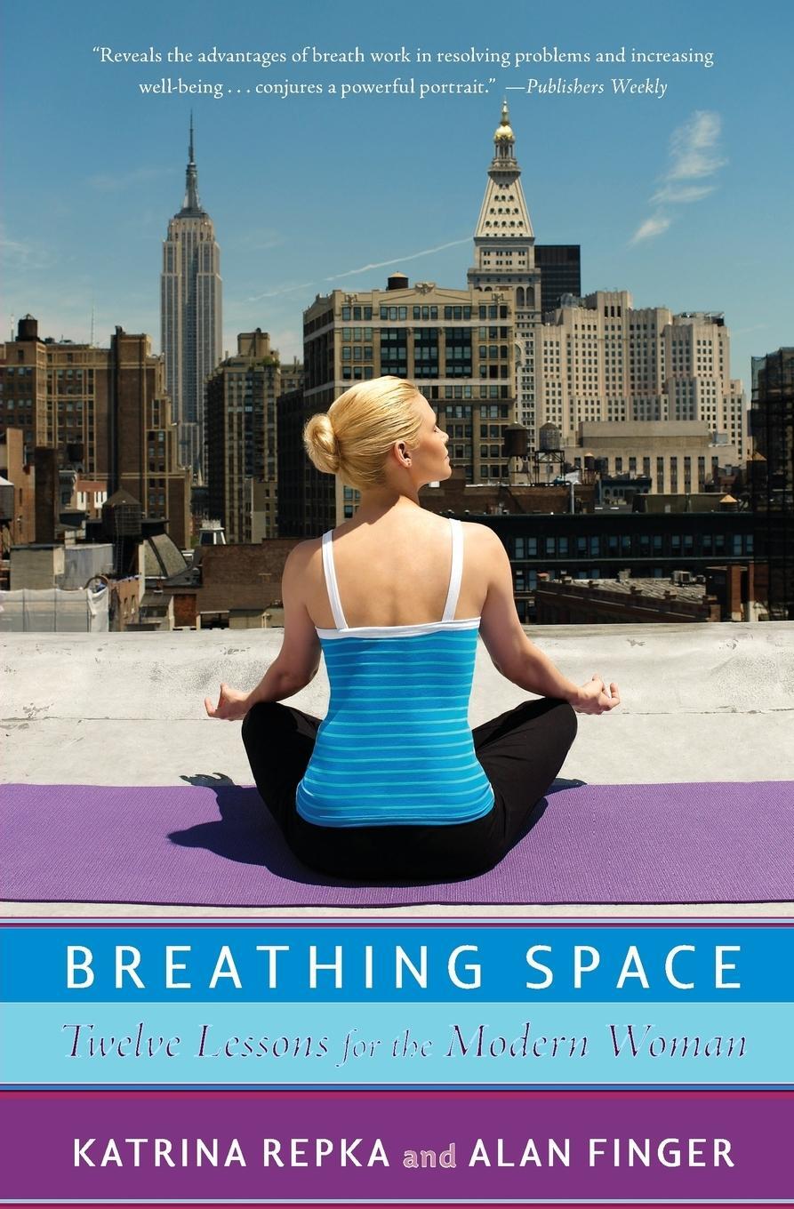 Cover: 9781401303471 | Breathing Space | Twelve Lessons for the Modern Woman | Katrina Repka