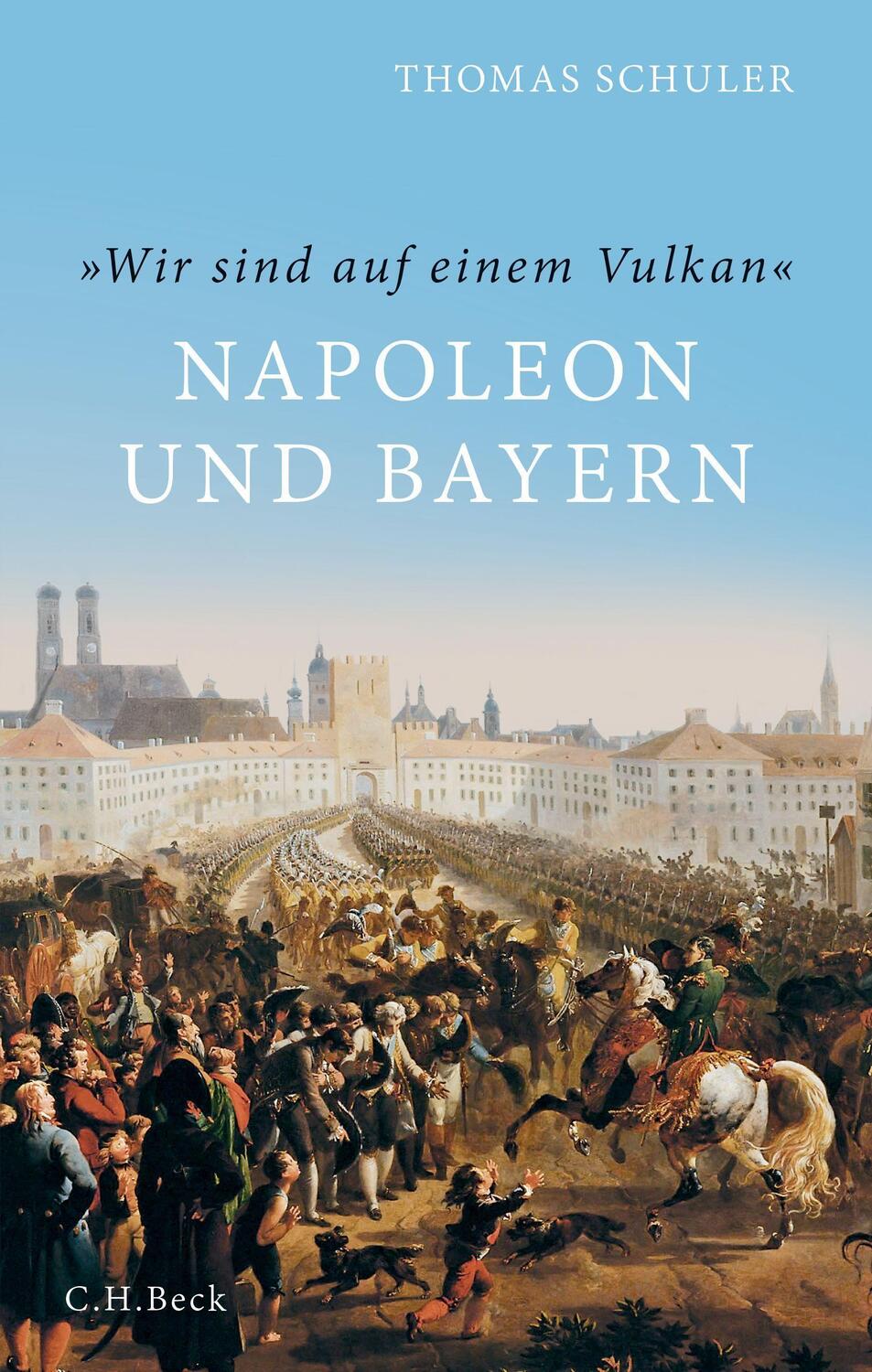 Cover: 9783406676635 | 'Wir sind auf einem Vulkan' | Napoleon und Bayern | Thomas Schuler