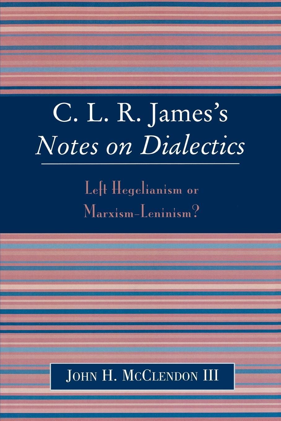 Cover: 9780739109250 | CLR James's Notes on Dialectics | John H. III McClendon | Taschenbuch