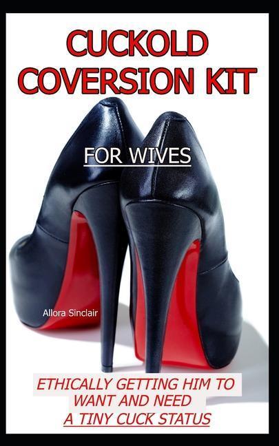 Cover: 9781990256202 | Cuckold Conversion Kit - For Wives: Ethically Getting Him To Want...