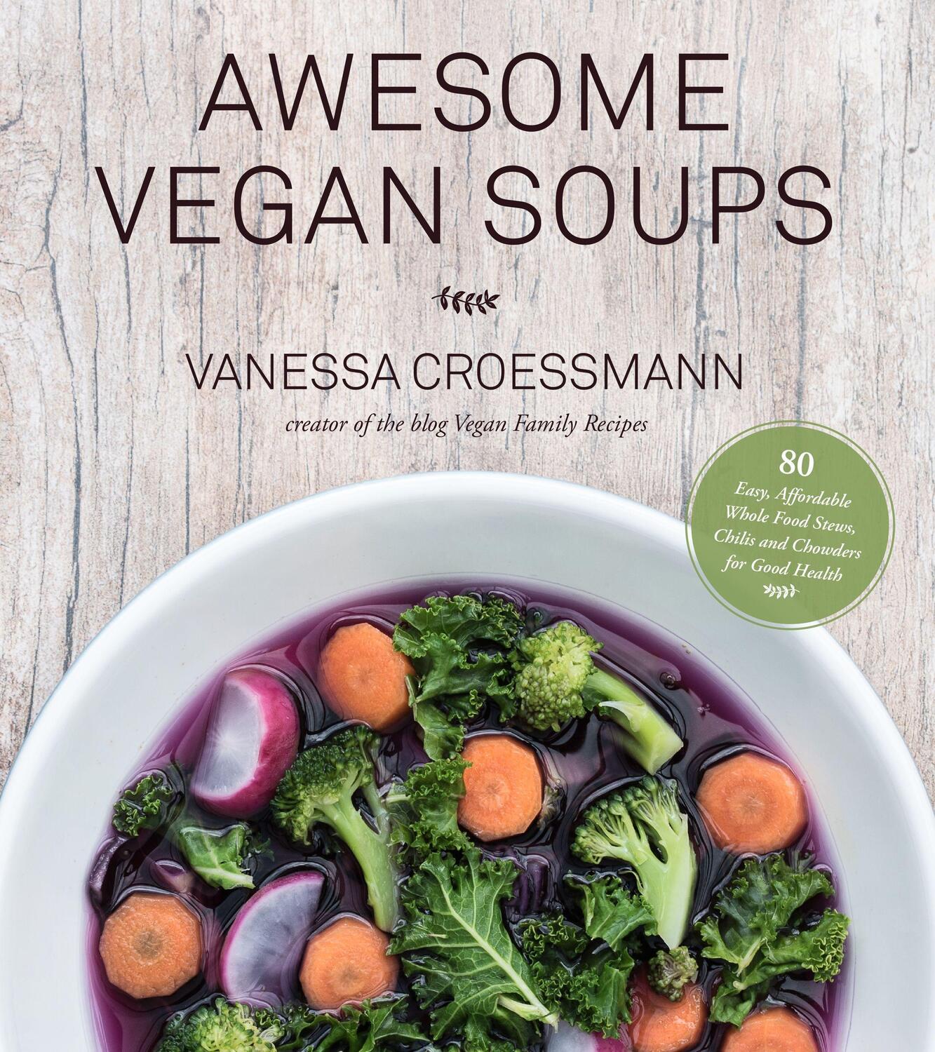 Cover: 9781624144172 | Awesome Vegan Soups: 80 Easy, Affordable Whole Food Stews, Chilis...