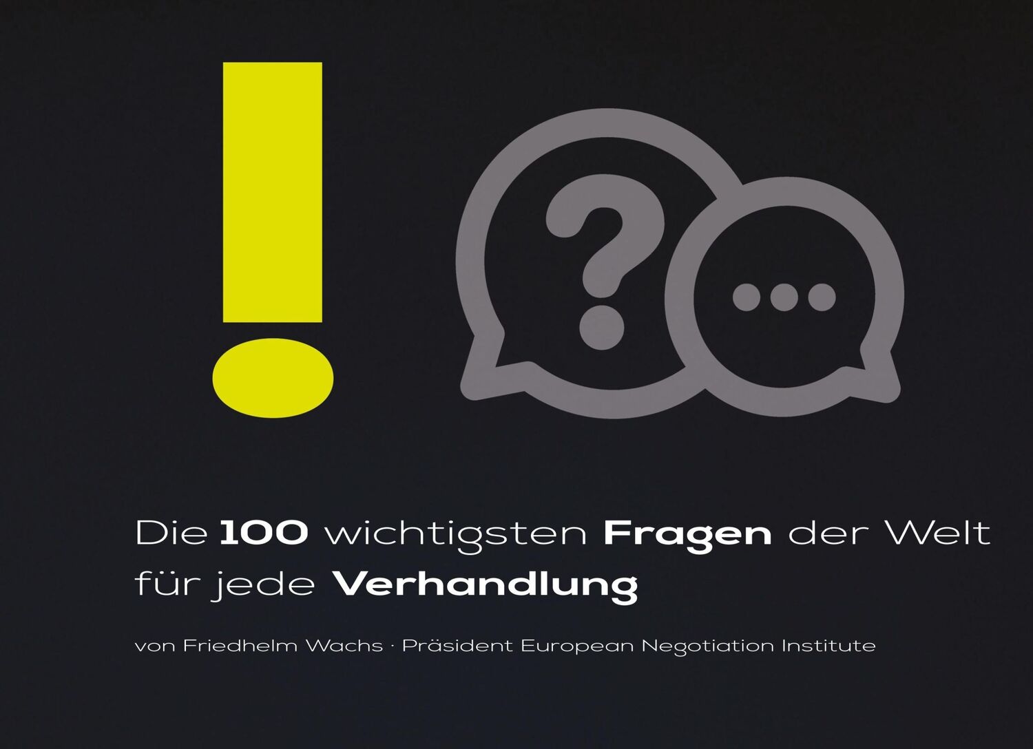 Cover: 9783747900635 | Die 100 wichtigsten Fragen der Welt für jede Verhandlung | Wachs