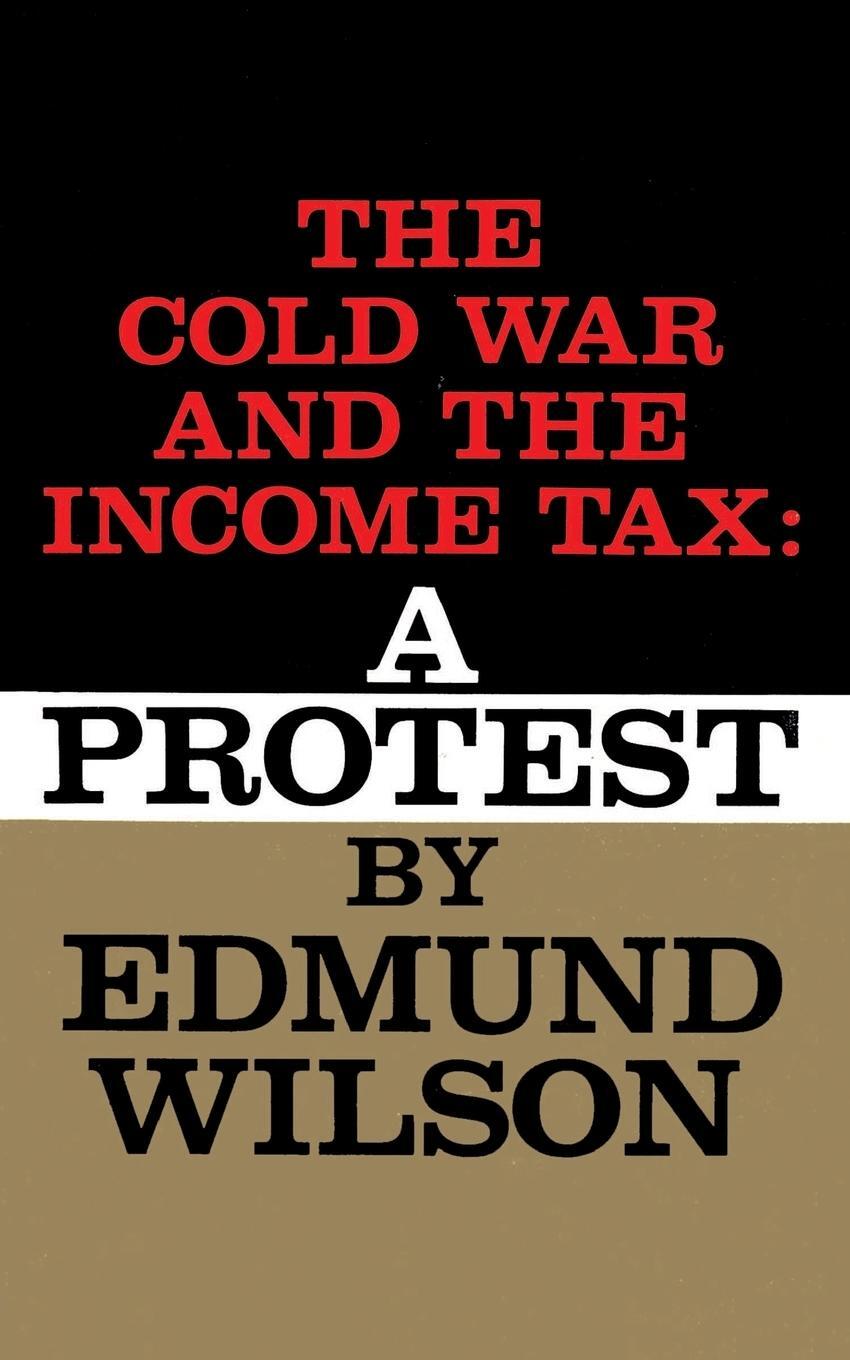 Cover: 9780374526689 | The Cold War and the Income Tax | A Protest | Edmund Wilson | Buch