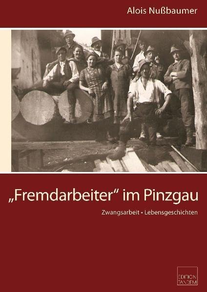 Cover: 9783902606747 | "Fremdarbeiter" im Pinzgau | Zwangsarbeiter - Lebensgeschichten | Buch
